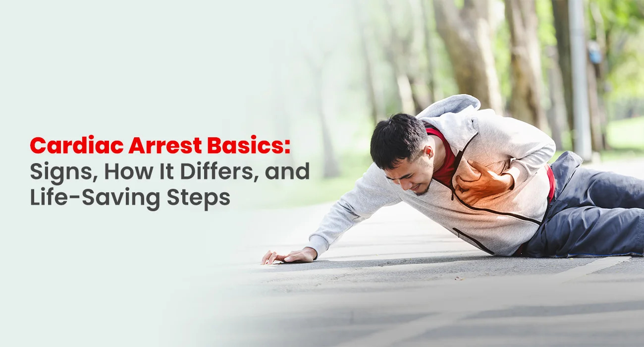 Cardiac Arrest Basics: Signs, How It Differs, And Life-Saving Steps